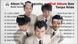 🔴TANPA IKLAN | FULL ALBUM THE CHANGCUTERS - TOP PENYANYI INDONESIA