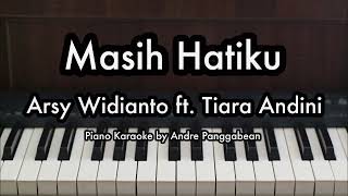 Masih Hatiku - Arsy Widianto & Tiara Andini | Piano Karaoke by Andre Panggabean