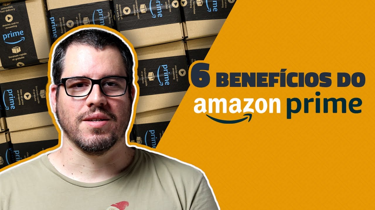 Os 6 benefícios do Amazon Prime. Quais são? Valem a pena? YouTube