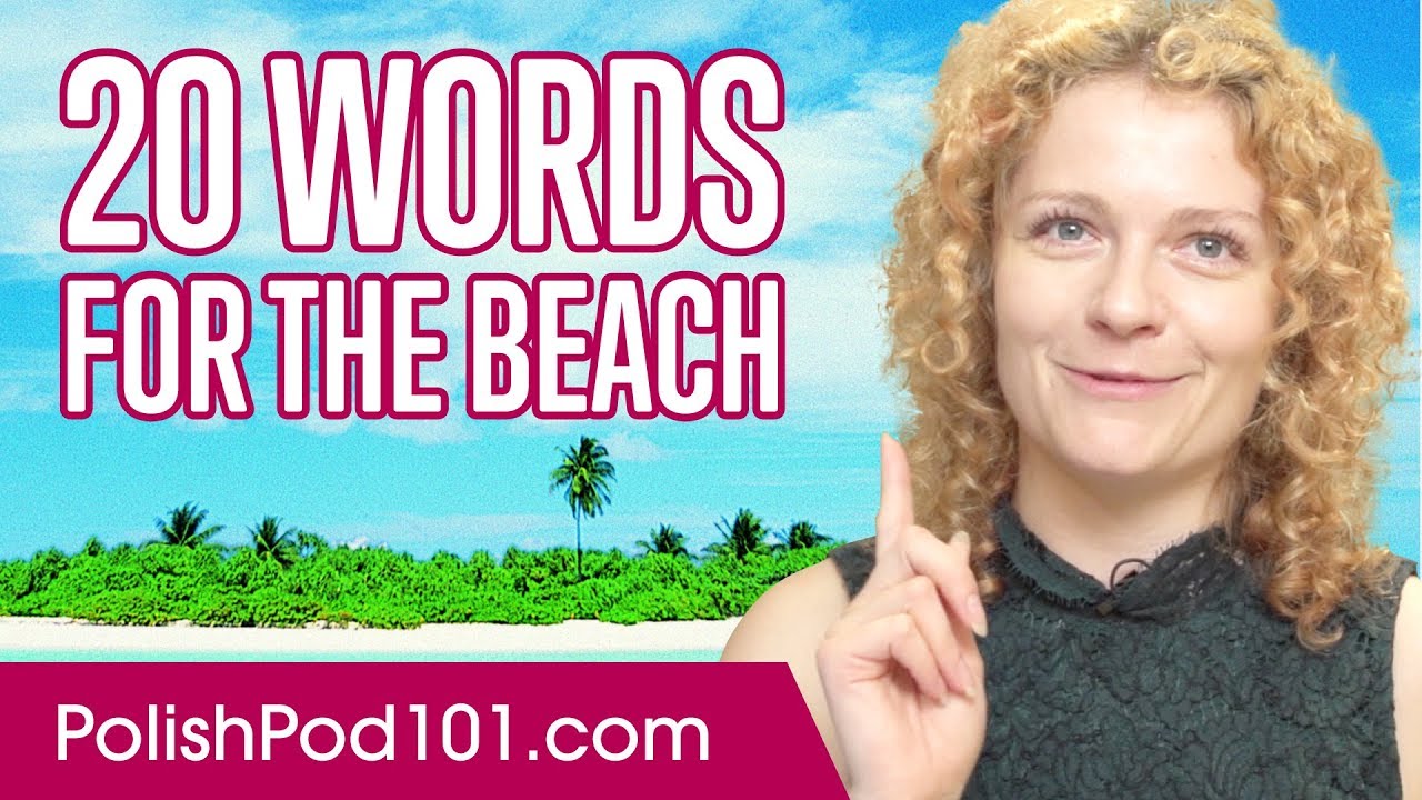 ⁣Learn the Top 20 Words You'll Need for the Beach in Polish