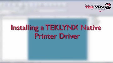 How to Install a TEKLYNX Native Printer Driver