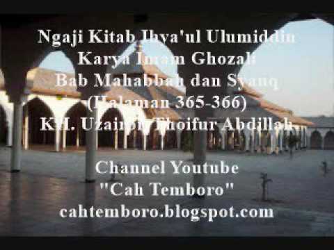 6. NGAJI KITAB IHYA'UL ULUMIDDIN BAB MAHABBAH (CINTA) HALAMAN 365-366 (KH. UZAIRON T.A)