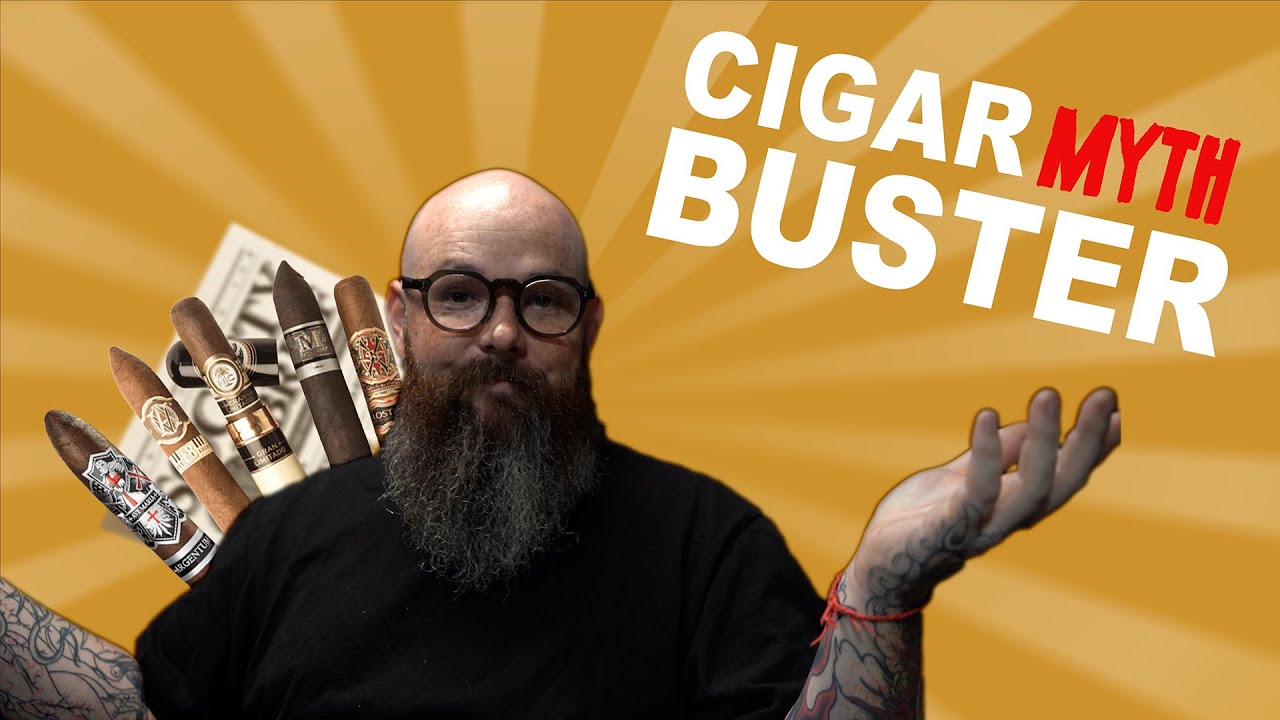 Cigar Myth Buster! Top 5 Myth Within the Cigar World!