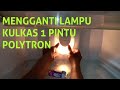 MENGGANTI LAMPU KULKAS POLYTRON 1 PINTU