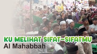 KU MELIHAT SIFAT-SIFAT MU | AL MAHABBAH
