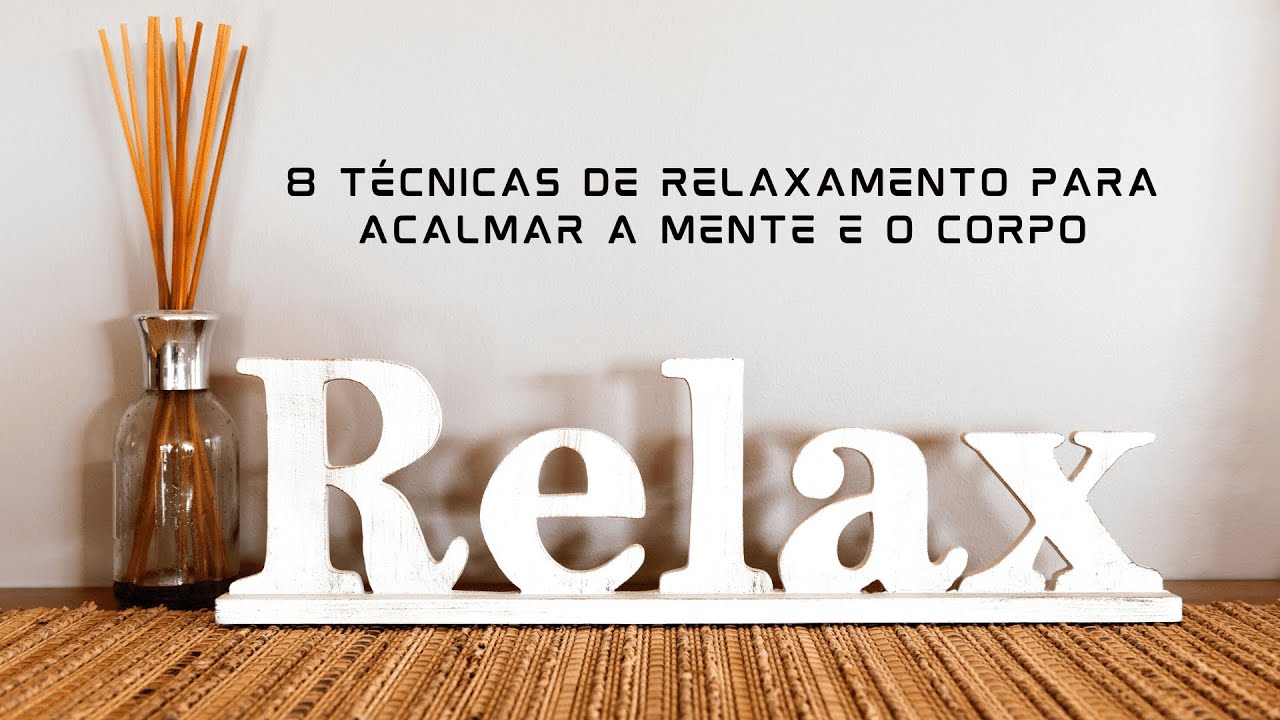 🎧 8 Técnicas de relaxamento para acalmar a mente e o corpo - YouTube