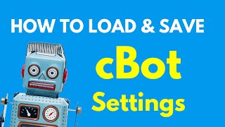 How to Manage Your cBot Settings