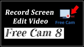 How To Record Your Computer Screen And Edit Video With Free Cam 8 | FreeCam Screen Recorder