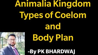 Animalia Kingdom// Types of Coelom and Body Plan