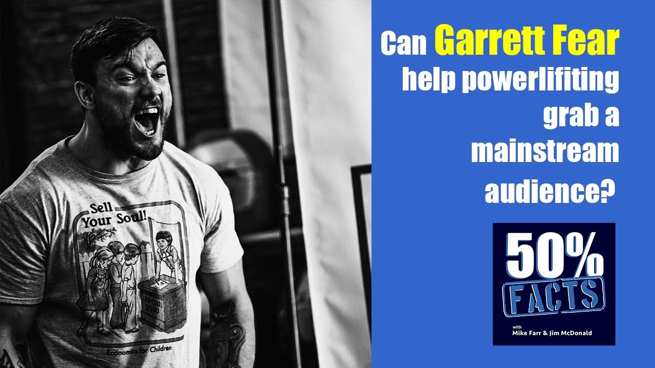 Garrett Fear: Can powerlifting ever grab a mainstream audience?  | 50% Facts