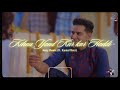 KIHNU YAAD KAR KAR HASDI JEEZY REMIX Ft KAMAL HEER NEW PUNJABI SONG REMIX 2024