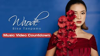 Waode - Bisa Tanpamu Countdown