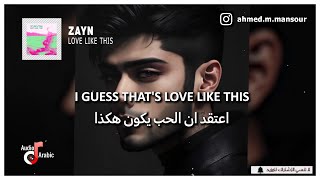 ZAYN - Love Like This مترجمة