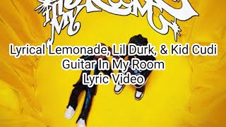 Lyrical Lemonade, Lil Durk, & Kid Cudi - Guitar In My Room (Lyric Video)