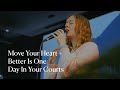 Worship Moment | Move Your Heart   Better Is One Day In Your Courts  | Grace Vineyard Music