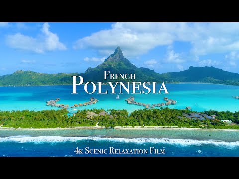 French Polynesia 4K - Scenic Relaxation Film With Calming Music