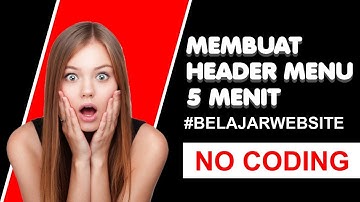 Membuat Website Tanpa CODING GRATIS belajar website 2021- Membuat Header Menu  #3