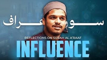 Influence | Reflections On Surah Al A