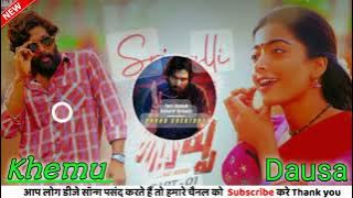 Teri Jhalak asharfi  Srivalli Pushpa New Song Hard Bess Ramix Dj Khemu Mixing Point Dausa Supar Hit