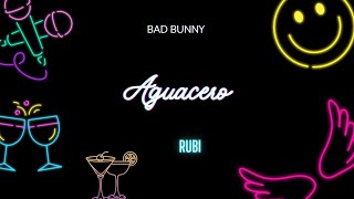 #12 Bad Bunny (ft. RUBI)- Aguacero | Un verano sin ti | Speed Up