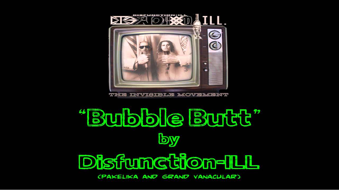 Mira Disfuntion Ill - Bubble Butt en YouTube Mira Disfuntion Ill - Bubble Butt en YouTube