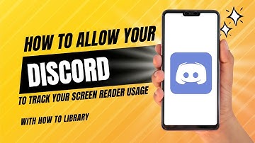 How To Allow Your Discord To Track Your Screen Reader Usage - Easy 2024
