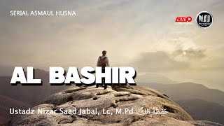AL BASHIR - Ustadz Nizar Saad Jabal, Lc, M.Pd.  حَفِظَهُ اللهُ