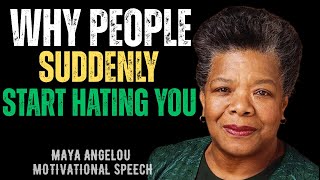 WHY PEOPLE SUDDENLY START HATING YOU & WHAT IT REALLY MEANS || MAYA ANGELOU Profile