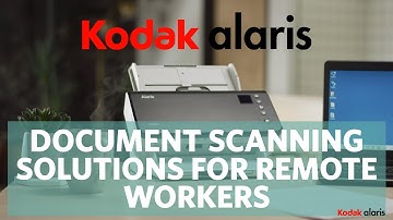 Kodak Alaris offers document scanning solutions for remote teams