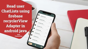 Read user ChatList to show his chat with his friend in android java(Chat App Part 13)