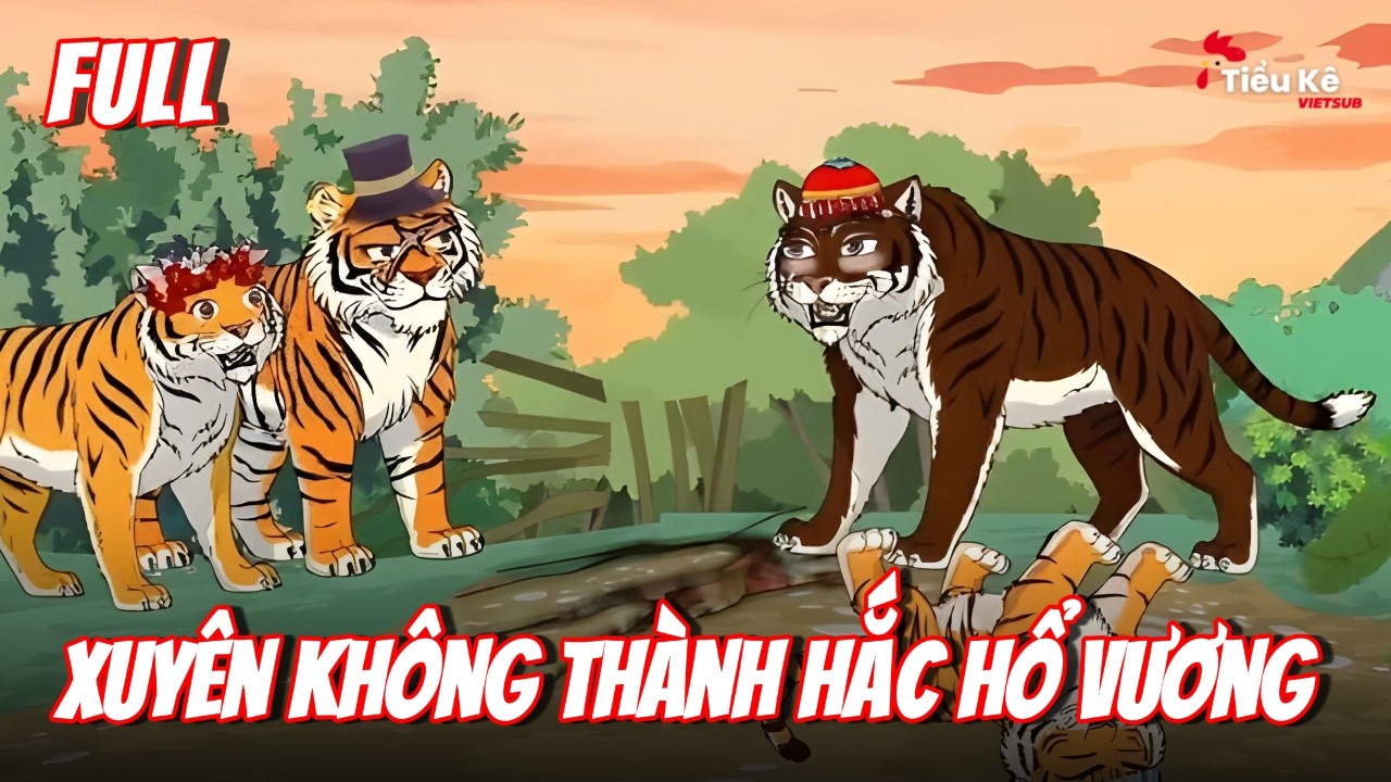 Full Trọn Bộ | Xuyên Không Thành Hắc Hổ Vương | Tiểu Kê Vietsub