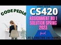CS420 Assignment 1 Solution 2023 | CS420 Assignment No 1 Solution Spring 2023