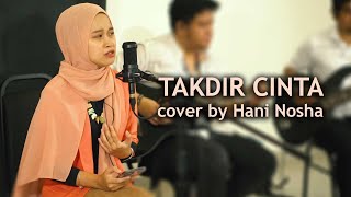 Takdir Cinta - Rossa (Cover by Hani Nosha)