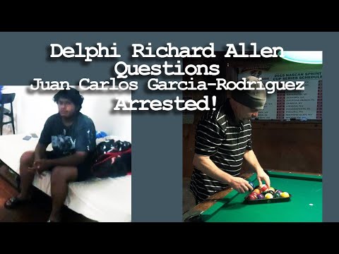 Delphi Murders Richard Allen Discussion - Juan Carlos Garcia-Rodriguez Arrested