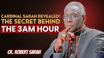 Cardinal Sarah: What Happens When You Wake Up at 3 AM For GOD!