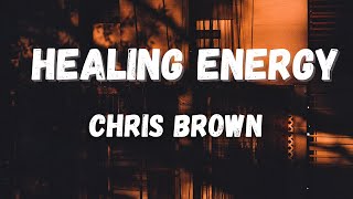 Chris Brown - Healing energy (Angel Numbers / Ten Toes) (Lyrics)