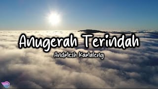 Andmesh Kamaleng - Anugerah Terindah | Lirik Musik
