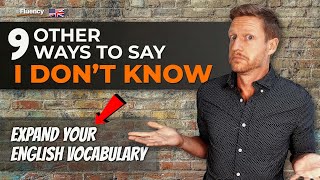 Learn English Vocabulary: 9 Other Ways to Say &quot;I DON&#39;T KNOW!&quot;