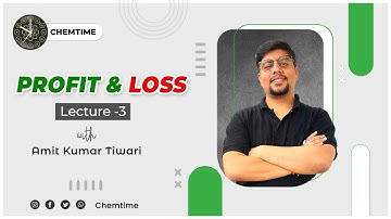 Complete General Aptitude| Profit & Loss | Lec - 3|| CSIR-NET | GATE| Chemtime Official