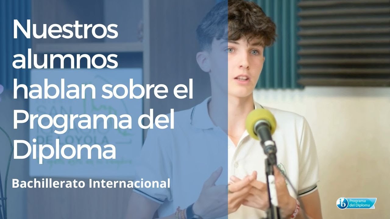 ¿Qué dicen nuestros alumnos sobre el Bachillerato Internacional?