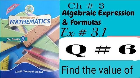 Sindh Board Karachi Board | Ex # 3.1 Q # 6 | Ch # 3 | Find the value of | Sir Najeeb Khattak