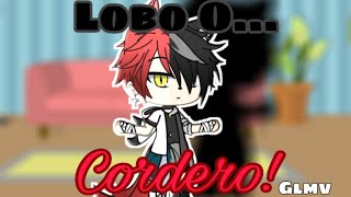 | ~Eres Lobo o Cordero~ | ~versión hombre~ | •Glmv• | •Gacha Life• |  •『Forcesky Gacha Life』•  |