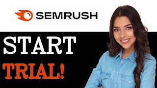How To Start A Free Trial Of Semrush (2025)