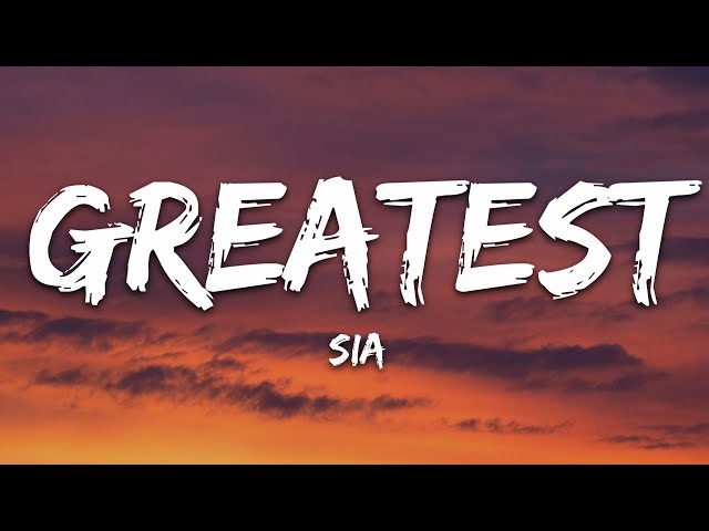 Sia - The Greatest (Lyrics) class=