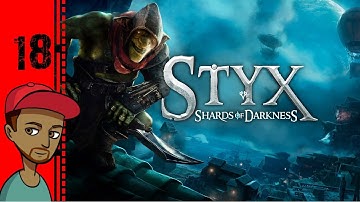 Styx Shards of Darkness - Part 18 Let