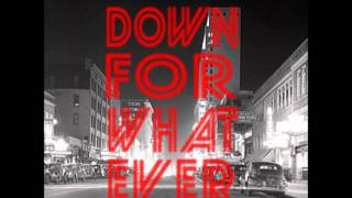 Here We Come - Down For Whatever