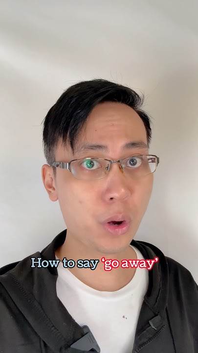 How To Say go Away In Chinese language learnchinese mandarin how-to-say-go-away-in-chinese-language-learnchinese-mandarin