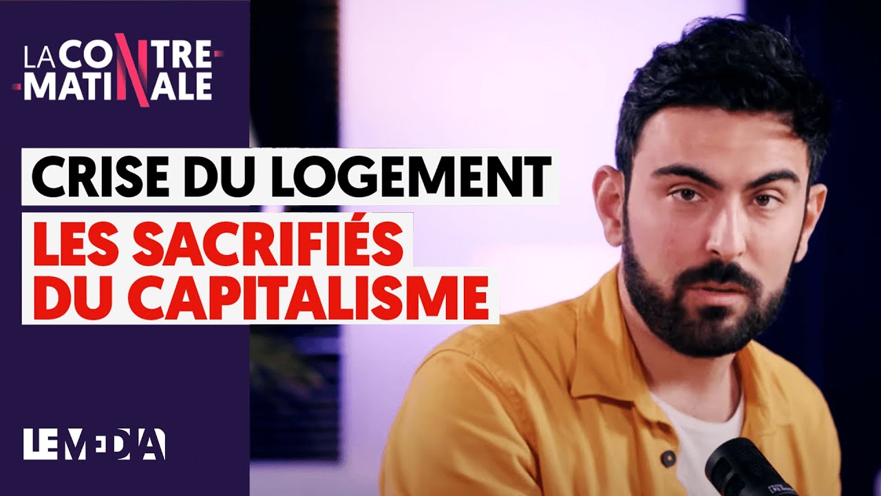 CRISE DU LOGEMENT : LES SACRIFIÉS DU CAPITALISME | L'ÉDITO DE CEMIL #6