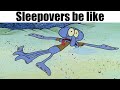 Sleepovers be like...