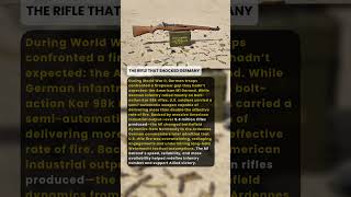 THE RIFLE THAT SHOCKED GERMANY | Military History Talks